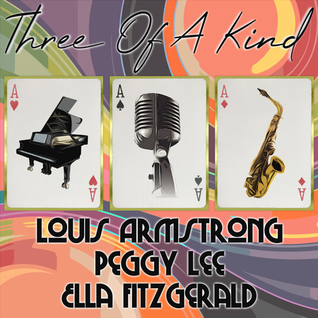 Three of a Kind: Louis Armstrong, Peggy Lee, Ella Fitzgerald