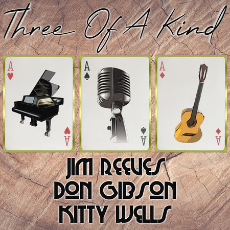 Three of a Kind: Jim Reeves, Don Gibson, Kitty Wells