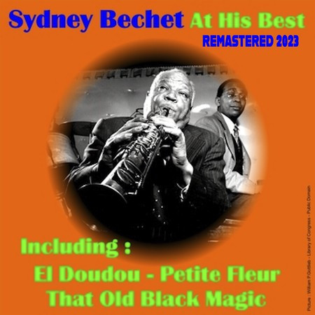 Sidney Bechet at His Best (Remastered 2023)