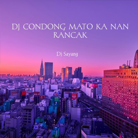 DJ CONDONG MATO KA NAN RANCAK
