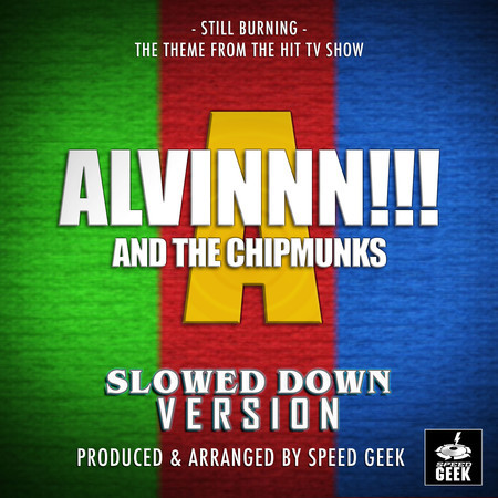 Still Burning (From "ALVINNN!!! and The Chipmunks") (Sped Up)