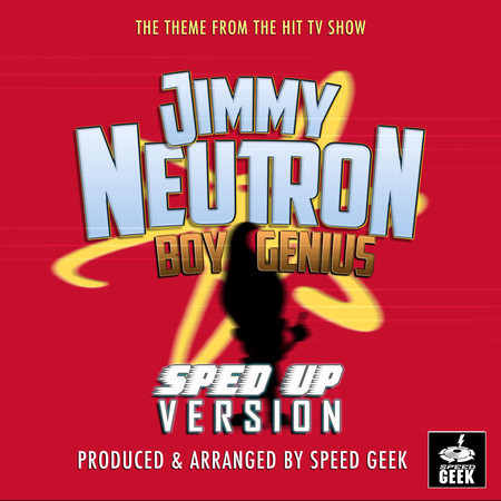 Jimmy Neutron Boy Genius (From "Jimmy Neutron Boy Genius") (Sped Up)