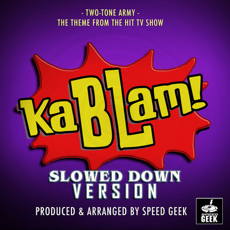 Two Tone Army (From "KaBlam") (Slowed Down)
