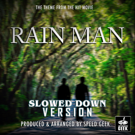 Rain Man End Credits (From "Rain Man") (Slowed Down)