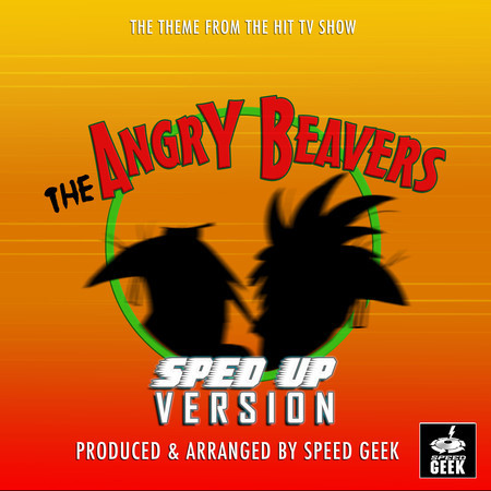 The Angry Beavers Theme (From "The Angry Beavers") (Sped Up)