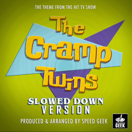 The Cramp Twins Theme (From "The Cramp Twins") (Slowed Down)