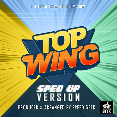 Top Wing Theme (From "Top Wing") (Sped Up)