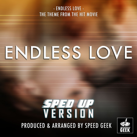 Endless Love (From "Endless Love") (Sped-Up Version)