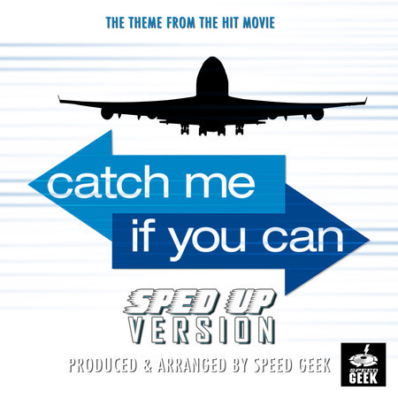 Catch Me If You Can Main Theme (From "Catch Me If You Can") (Sped-Up Version)
