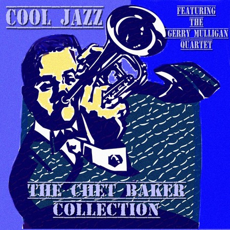 Cool Jazz - The Chet Baker Collection
