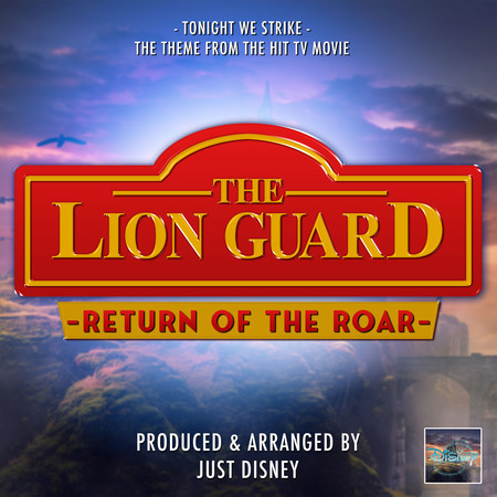Tonight We Strike (From "The Lion Guard: Return Of The Roar")