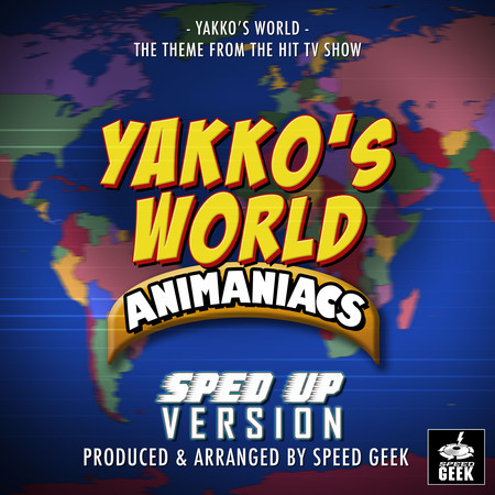 Yakko's World (From "The Animaniacs Yakko's World") (Sped Up)