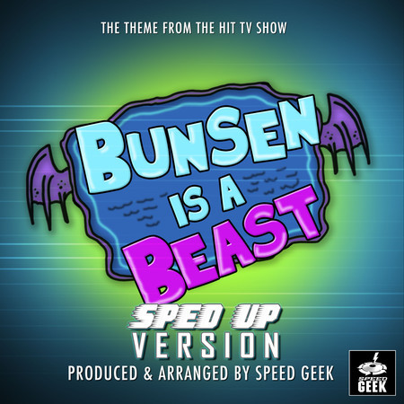 Bunsen Is A Beast Main Theme (From "Bunsen Is A Beast") (Sped Up)