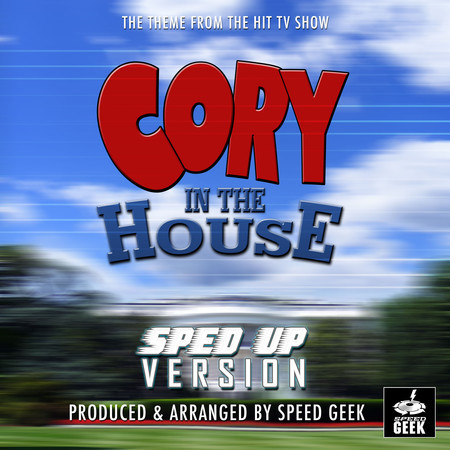 Cory In The House Main Theme (From "Cory In The House") (Sped Up)