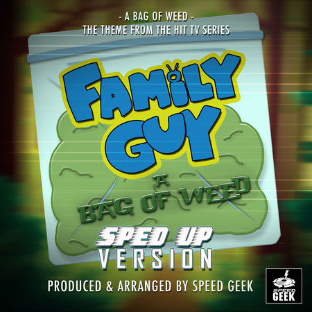 A Bag Of Weed (From "Family Guy") (Sped Up)