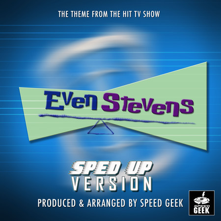 Even Stevens Main Theme (From "Even Stevens") (Sped Up)