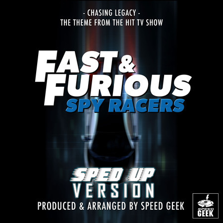 Chasing Legacy (From "Fast & Furious Spy Racers") (Sped-Up Version)