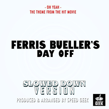 Oh Yeah (From Ferris Bueller's Day Off") (Slowed Down Version)
