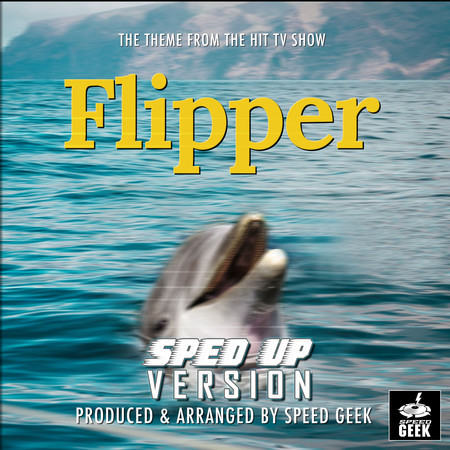 Flipper Main Theme (From "Flipper") (Sped-Up Version)