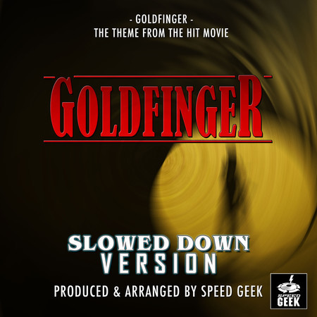 Goldfinger (From "Goldfinger") (Slowed Down Version)