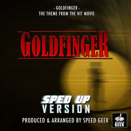 Goldfinger (From "Goldfinger") (Sped-Up Version)