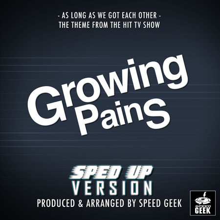 As Long As We Got Each Other (From "Growing Pains") (Sped-Up Version)