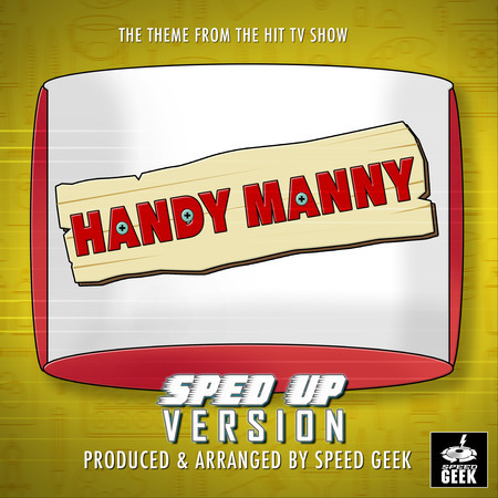 Handy Manny Main Theme (From "Handy Manny") (Sped-Up Version)