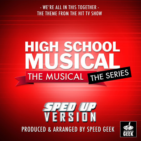 We're All In This Together (From "High School Musical The Series") (Sped-Up Version)