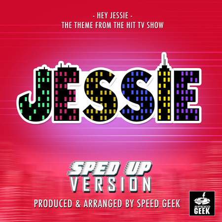 Hey Jessie (From "Jessie") (Sped-Up Version)