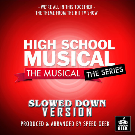 We're All In This Together (From "High School Musical The Series") (Slowed Down Version)