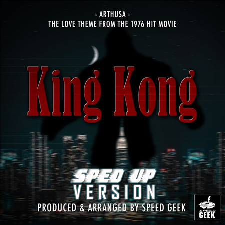Arthusa (From "King Kong") (Sped-Up Version)