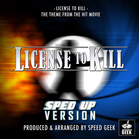 License To Kill (From "License To Kill") (Sped Up)