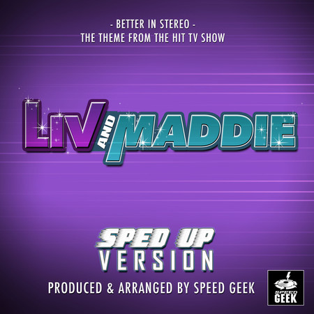 Better In Stereo (From "Liv And Maddie") (Sped Up)