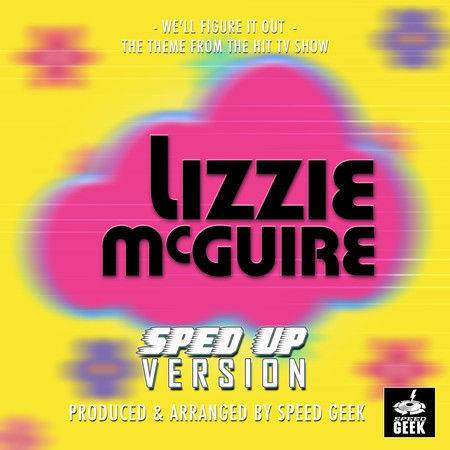 We'll Figure It Out (From "Lizzie McGuire") (Sped Up)