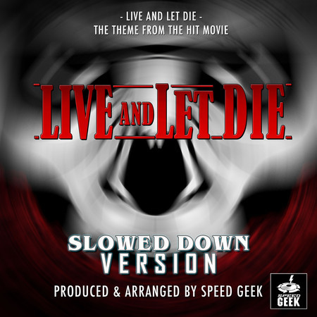 Live And Let Die (From "Live And Let Die") (Slowed Down)
