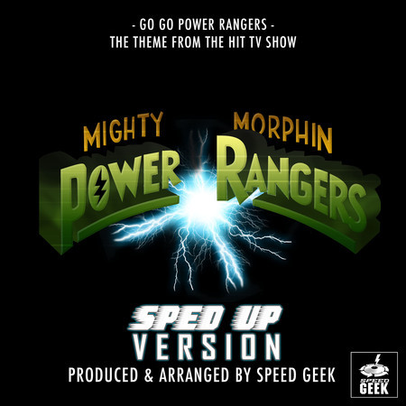 Go Go Power Rangers (From ''Mighty Morphin Power Rangers'') (Sped Up)