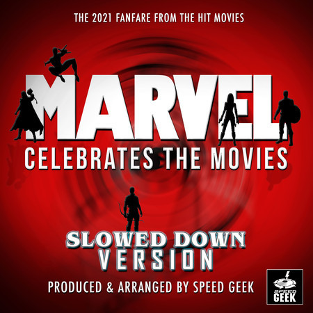 Marvel 2021 Fanfare (From "Marvel Celebrates The Movies") (Slowed Down)
