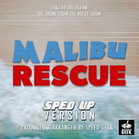 Cake By The Ocean (From "Malibu Rescue") (Sped Up)