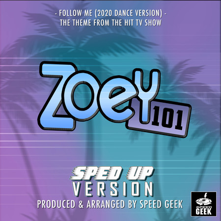 Follow Me (2020 Dance Version) [From "Zoey 101"] (Sped Up)