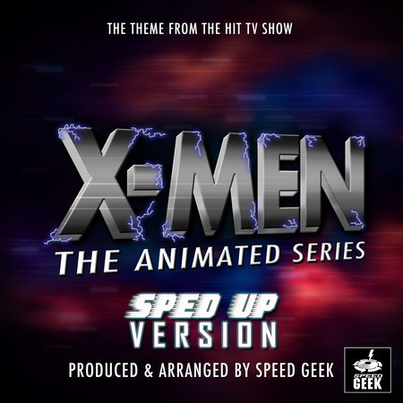 X-Men The Animated Series Main Theme (From ''X-Men The Animated Series'') (Sped Up)