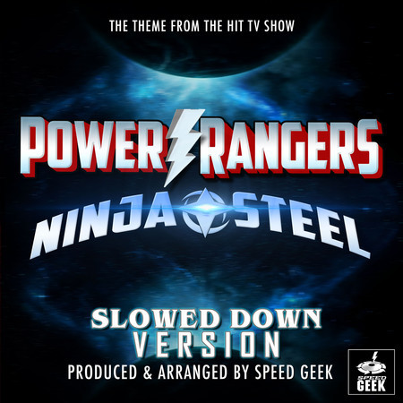 Power Rangers Ninja Steel Main Theme (From Power Rangers Ninja Steel") (Slowed Down Version)