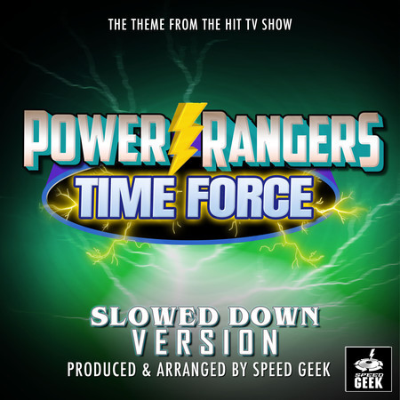 Power Rangers Time Force Main Theme (From "Power Rangers Time Force") (Slowed Down Version)
