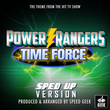 Power Rangers Time Force Main Theme (From "Power Rangers Time Force") (Sped-Up Version)
