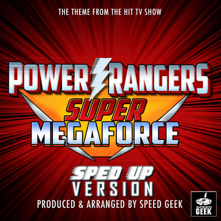 Power Rangers Super Megaforce Main Theme (From Power Rangers Super Megaforce") (Sped-Up Version)