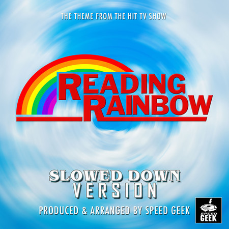 Reading Rainbow Main Theme (From "Reading Rainbow") (Slowed Down Version)