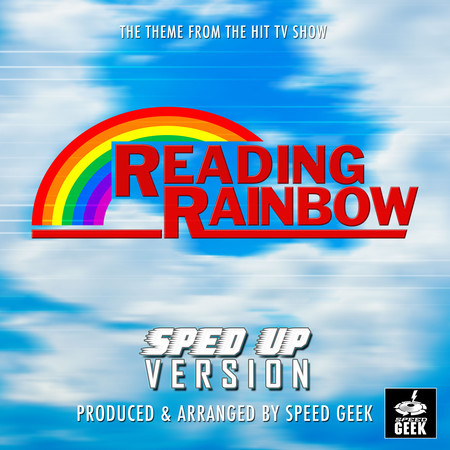 Reading Rainbow Main Theme (From "Reading Rainbow") (Sped-Up Version)