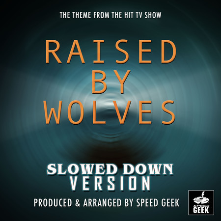 Raised By Wolves Main Theme (From "Raised By Wolves") (Slowed Down Version)