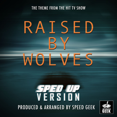 Raised By Wolves Main Theme (From "Raised By Wolves") (Sped-Up Version)