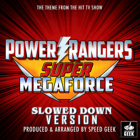Power Rangers Super Megaforce Main Theme (From Power Rangers Super Megaforce") (Slowed Down Version)