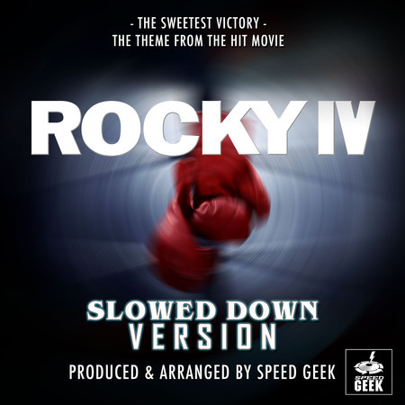 The Sweetest Victory (From "Rocky IV") (Slowed Down Version)